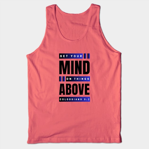 Set Your Mind On Things Above | Bible Verse Colossians 3:2 Tank Top by All Things Gospel